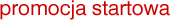 promocja startowa